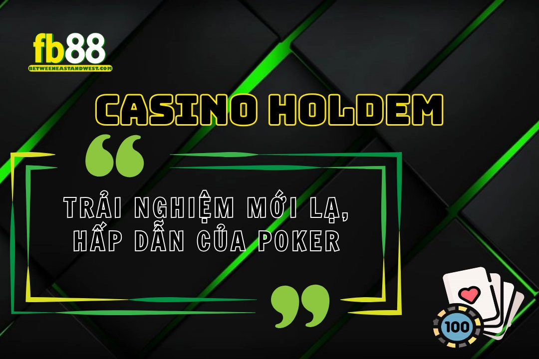 Cách Chơi Casino Holdem FB88 Dễ Thắng Nhất